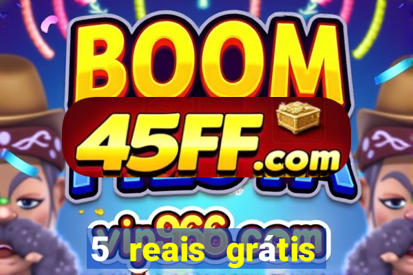 5 reais grátis para apostar cassino